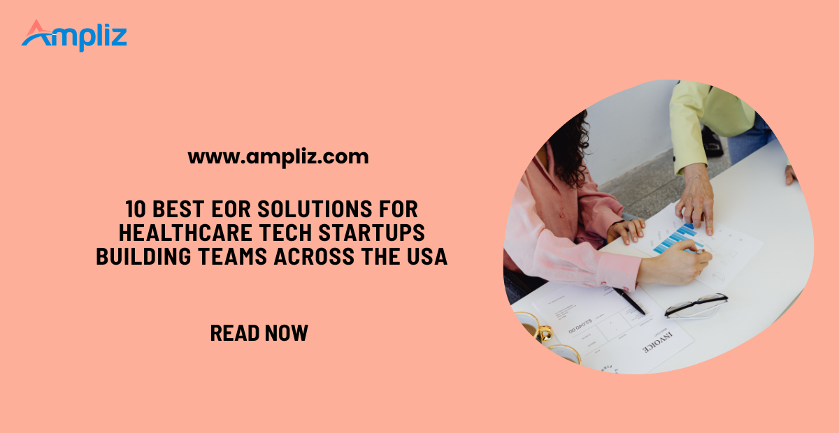10 Best EOR Solutions for Healthcare Tech Startups Building Teams Across the USA